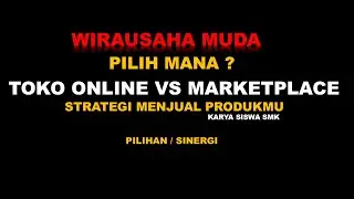 TOKO ONLINE  VS MARKETPLACE : STRATEGI DIMANA AKAN MENJUAL PRODUKMU