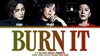 FT Island (FT아일랜드) - BURN IT Color Code Lyrics Rom / Eng/Indo Trans