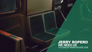 Jerry Ropero - We Need Us (Folkness Warehouse Dub)