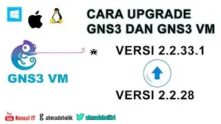 Cara Upgrade GNS3 dan GNS3 VM Versi 2.2.28 ke Vesi 2.2.33.1 Tutorial Bahasa Indonesia