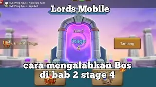cara mengalahkan Bos di bab 2 stage 4 || Lords Mobile