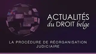 La procédure de réorganisation judiciaire