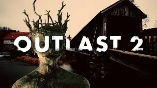 OUTLAST 2 | СТРАШНА ВЫРУБАЙ