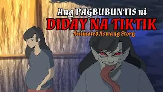 ANG PAGBUBUNTIS NI DIDAY NA TIKTIK| Animated Aswang Story| Tagalog Animation