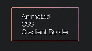 CSS Gradient Border | Creative Box Border Animated Effects | Html CSS