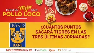 La Pregunta del Día ¿Cuántos puntos sacará Tigres en las tres últimas jornadas? | Pasión Futbolera