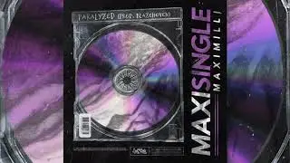 Maximilli - Paralyzed