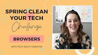 Spring Clean Your Tech Challenge - Browsers