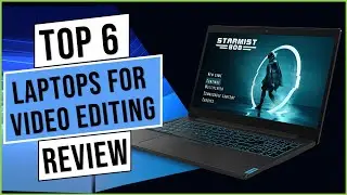 Top 6: Best Laptops for Video Editing of 2023 | Best Laptop Review