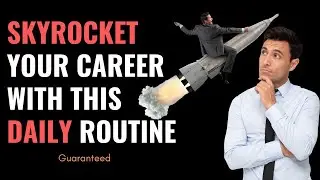 Skyrocket Your Career With This Daily Routine
