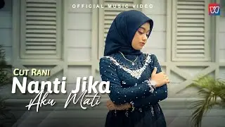 Cut Rani - Nanti Jika Aku Mati (Official Music Video)