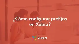 ¿Cómo configurar prefijos en Xubio?