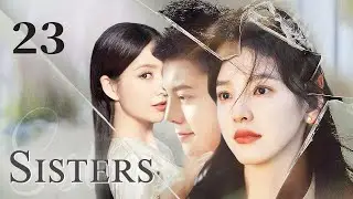 Sisters - 23｜Older Sister seduces younger sister's fiancé for revenge