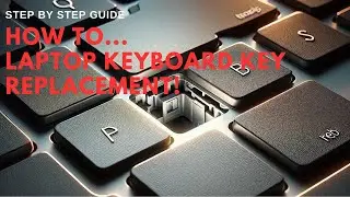 How to - Laptop Keyboard Key Replacement