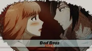 ► Аниме клип 「AMV」 - [Плохой босс \Bad Boss]