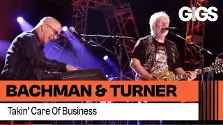 Bachman & Turner - Takin' Care Of Business (Live At The Roseland Ballroom NYC)