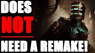Dead Space Does NOT Need A Remake! (It Needs A Remaster And A Proper Sequel)