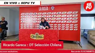 ¡La Roja sin Alexis ni Bravo en próxima fecha clasificatoria! Conferencia de prensa Ricardo Gareca