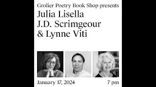 Grolier Hybrid Reading — Julia Lisella, J.D. Scrimgeour and Lynne Viti (Zoom 2024)