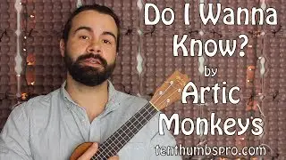 Do I Wanna Know? - Arctic Monkeys Ukulele Tutorial with tabs