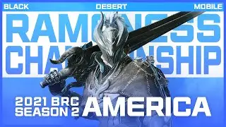 2021 Black Desert Mobile Ramoness Championship Season 2 : America