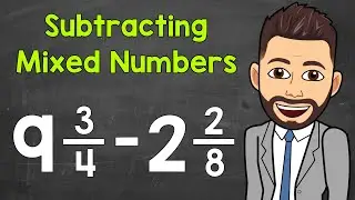 Subtracting Mixed Numbers (Step-By-Step) | How to Subtract Mixed Numbers with Unlike Denominators