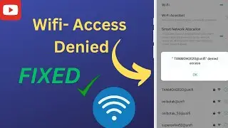 How to fix Wi Fi denied access problem on Android | Wi-Fi Access Problem