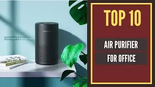 Air Purifier For Office - Best Air Purifier For Office in 2022 [Top10]