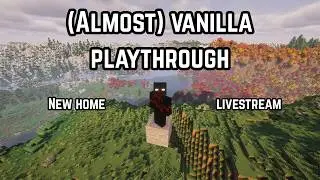 (Live) Vanilla+ Minecraft playthrough - New home