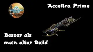 Warframe Acceltra Prime Build [Deutsch]