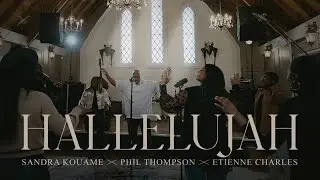 Hallelujah | Sandra Kouame, Phil Thompson & Etienne Charles