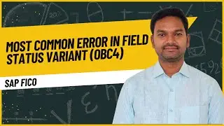 Most Common Error in OBC4 (Field Status Variant) | SAP FICO Training & Configuration