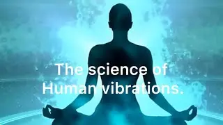 The science of human vibrations. The energy field functioning 😇