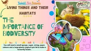 Living Things 5-The Importance of Biodiversity.