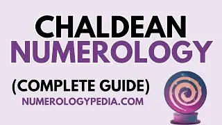 CHALDEAN NUMEROLOGY [Name Correction, Number Meanings, Chaldean Numerology Chart]