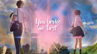 Your name - you broke me first | 100 sub special | AMV | REMAKE