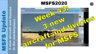 New Aircraft & Stunning Liveries in MSFS Marketplace! ✈️✨ | Weekly Update | Week 43