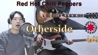 Red Hot ChiliPeppers - Otherside, Guitar/Bass/Vocal Cover