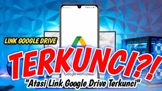 Cara Buka Link Google Drive Terkunci | Tutorial Android Drive 2022