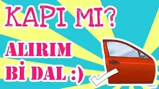 Ooo kapı mı? Alırım bi dal...
