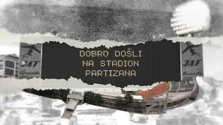 DOBRO DOŠLI NA STADION PARTIZANA