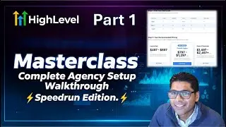 Part 1 - GoHighLevel Masterclass Complete Agency Setup Walkthrough Speedrun Latest Version!