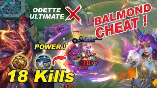 18 Kill PLAY CHEAT ? HYPER BALMOND dare go in Odette Ultimate ! Best Build and Emblem Set MLBB
