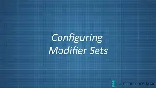 Modifier Sets in 3D Studio Max