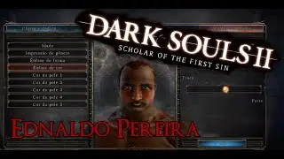 DARK SOULS 2 (SOTFS) - EDNALDO PEREIRA + DOWNLOAD DO SAVE
