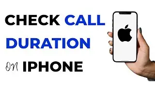 How to check call duration on iPhone in 2024