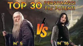 TOP 30 - LORD OF THE RINGS Characters from WEAKEST to STRONGEST