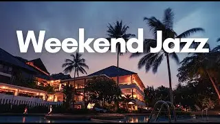 Weekend Jazz 🎷 Smooth Jazz Music for the Weekend