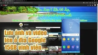 💚👍 15GB vĩnh viễn của Google để lưu file - Android 7, Samsung Galaxy J5