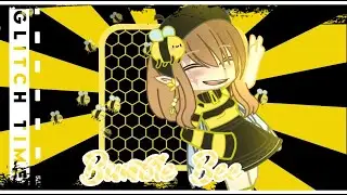 [] Bumble Bee - MEME? [] Glitch Time [] For my Tik Tok friend